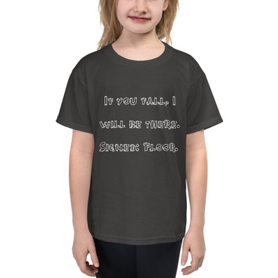 If you fall, I will be there. Signed: Floor. - Youth Lightweight Fashion T-Shirt Funny quotes 7819125