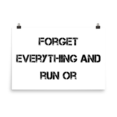 Forget everything and run or - Paper Poster Motivational quotes 7813638