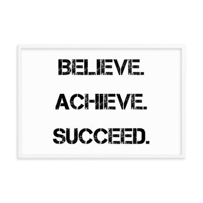 Believe. Achieve. Succeed. - Matte Paper Framed Poster Motivational quotes 7815051
