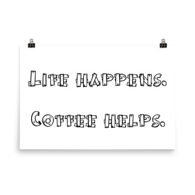 Life happens. Coffee helps. - Paper Poster Funny quotes 7817982