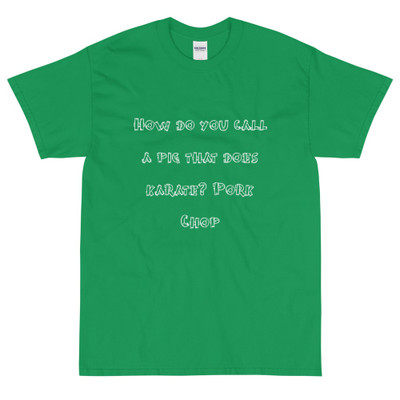 How do you call a pig that does karate? Pork Chop - Ultra Cotton T-Shirt Funny quotes 7818756