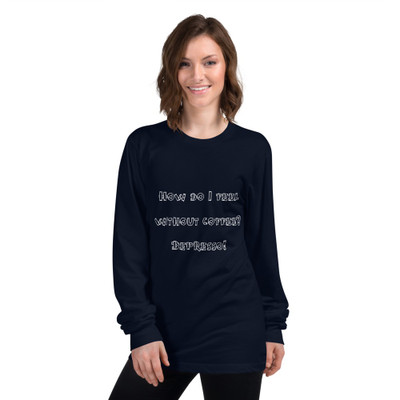 How do I feel without coffee? Depresso! - Unisex Long Sleeve T-Shirt Funny quotes 7817271