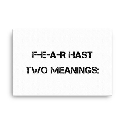 F-E-A-R hast two meanings: - Canvas Motivational quotes 7814256