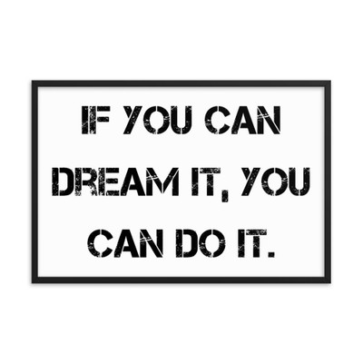 If you can dream it, you can do it. - Matte Paper Framed Poster Motivational quotes 7813945