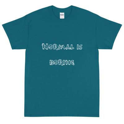 Normal is boring - Ultra Cotton T-Shirt Funny quotes 7818584