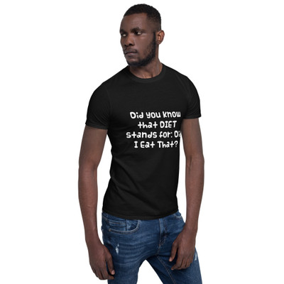 Did you know that DIET stands for: Did I Eat That? - Unisex Softstyle T-Shirt Funny quotes 7818096