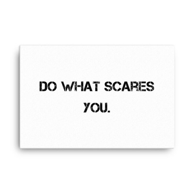 Do what scares you. - Canvas Motivational quotes 7813859