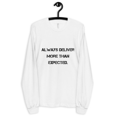 Always deliver more than expected. - Unisex Long Sleeve T-Shirt Motivational quotes 7813997