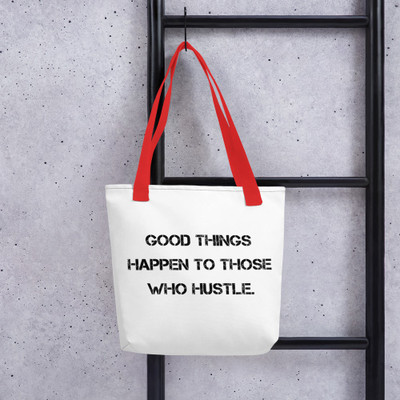 Good things happen to those who hustle. - Tote Motivational quotes 7815904