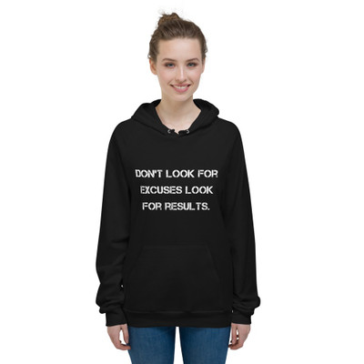 Don't look for excuses look for results. - Unisex Fleece Pullover Hoodie Motivational quotes 7814159
