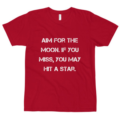 Aim for the moon. If you miss, you may hit a star. - Unisex Short Sleeve T-Shirt Motivational quotes 7814561