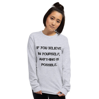 If you believe in yourself, anything is possible. - Ultra Cotton Long Sleeve T-Shirt Motivational quotes 7814867