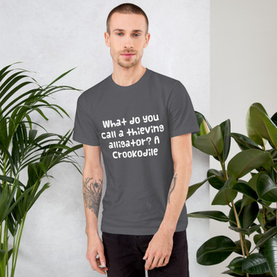 What do you call a thieving alligator? A Crookodile - Unisex Short Sleeve T-Shirt Funny quotes 7819274