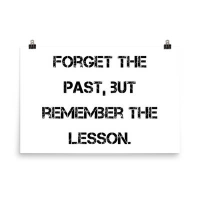 Forget the past, but remember the lesson. - Paper Poster Motivational quotes 7814588