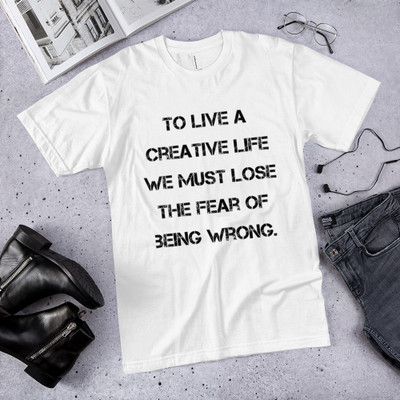 To live a creative life we must lose the fear of being wrong. - Unisex Short Sleeve T-Shirt Motivational quotes 7814637