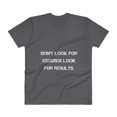 Don't look for excuses look for results. - Lightweight Fashion V-Neck T-Shirt Motivational quotes 7814583