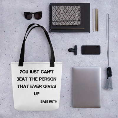 You just can't beat the person that ever gives up - Babe Ruth - Tote Motivational quotes 7815144
