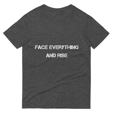 Face everything and rise - Lightweight Fashion Short Sleeve T-Shirt Motivational quotes 7814832