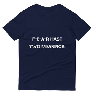 F-E-A-R hast two meanings: - Lightweight Fashion Short Sleeve T-Shirt Motivational quotes 7814842