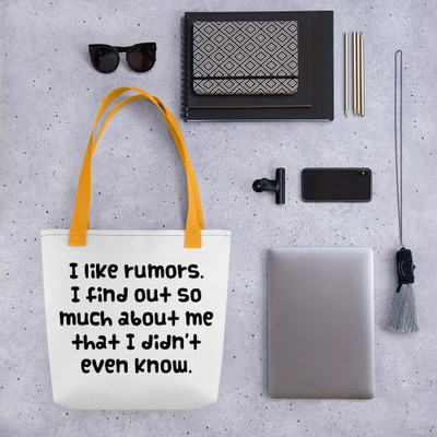 I like rumors. I find out so much about me that I didn't even know. - Tote Funny quotes 7821421