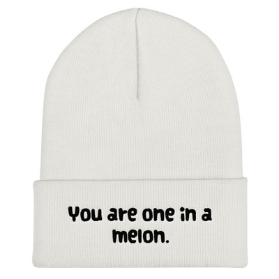 You are one in a melon. - 12" Cuffed Beanie Funny quotes 7820457 You are one in a melon. - 12" Cuffed Beanie Funny quotes 7820457