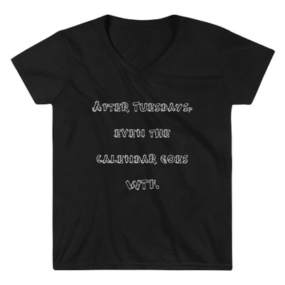 After Tuesdays, even the calendar goes WTF. - Lightweight V-Neck T-Shirt Funny quotes 7831508