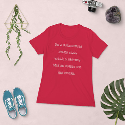 Be a pineapple: stand tall, wear a crown, and be sweet on the inside. - Ladies' The Boyfriend Tee Funny quotes 7822022