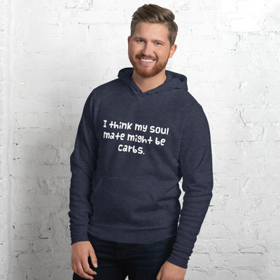 I think my soul mate might be carbs. - Unisex Fleece Pullover Hoodie Funny quotes 7832226
