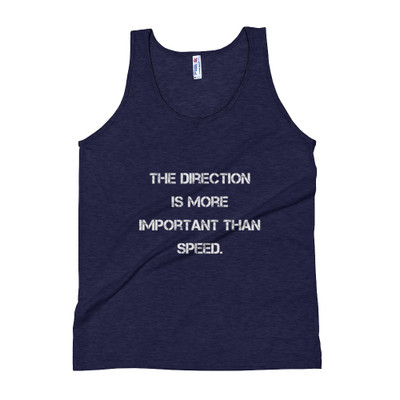 The direction is more important than speed. - Unisex Soft Tri-Blend Tank Motivational quotes 7824706