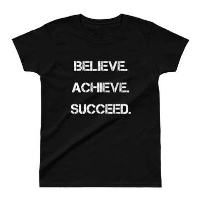 Believe. Achieve. Succeed. - Ladies' Ultra Cotton T-Shirt Motivational quotes 7824754