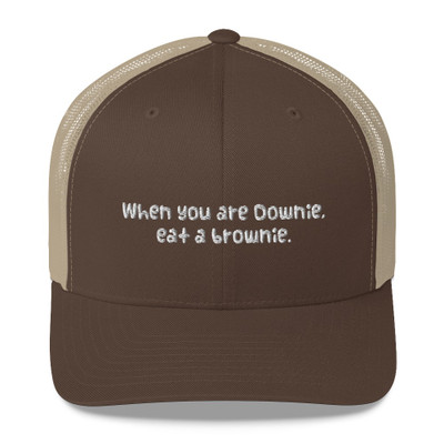 When you are Downie, eat a brownie. - Retro Trucker Cap Funny quotes 7820736
