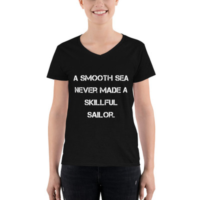 A smooth sea never made a skillful sailor. - Lightweight V-Neck T-Shirt Motivational quotes 7831807