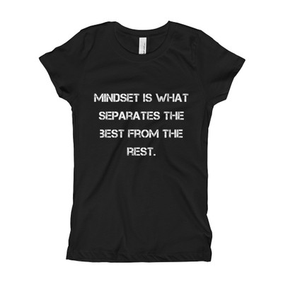 Mindset is what separates the best from the rest. - Girl's The Princess Tee Motivational quotes 7823324