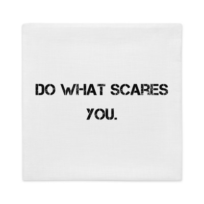 Do what scares you. - Premium Pillow Case Motivational quotes 7829686
