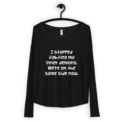 I stopped fighting my inner demons. We're on the same side now. - Women's Flowy Long Sleeve Tee with 2x1 Sleeves Funny quotes 7827988