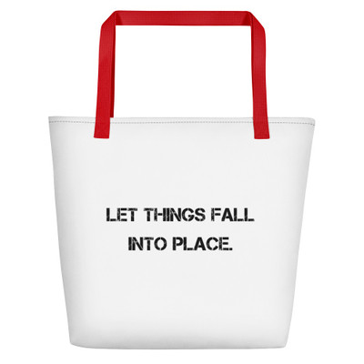 Let things fall into place. - Beach Bag Motivational quotes 7832453