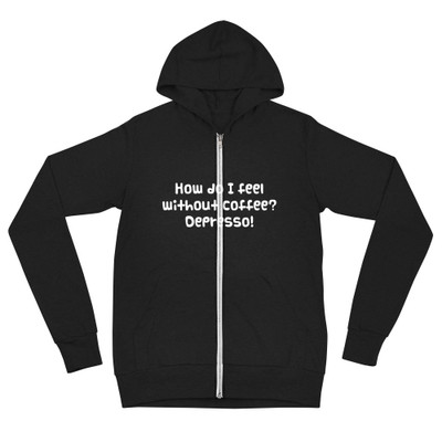 How do I feel without coffee? Depresso! - Unisex Triblend Lightweight Zip Hoodie Funny quotes 7831965