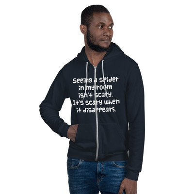 Seeing a spider in my room isn't scary. It's scary when it disappears. - Unisex Flex Fleece Zip Hoodie Funny quotes 7824570