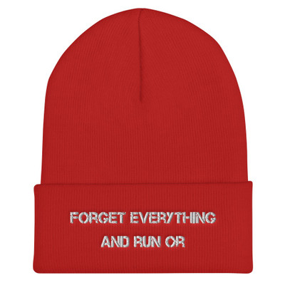Forget everything and run or - 12" Cuffed Beanie Motivational quotes 7820587