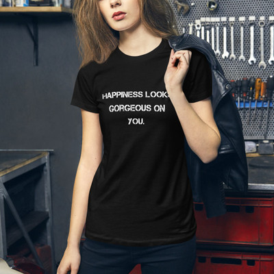 Happiness looks gorgeous on you. - Women's The Favorite Tee Motivational quotes 7830836