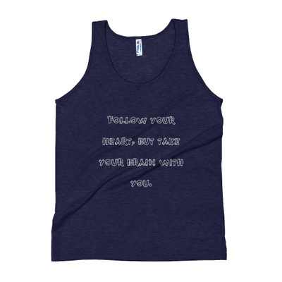 Follow your heart, but take your brain with you. - Unisex Soft Tri-Blend Tank Funny quotes 7823645
