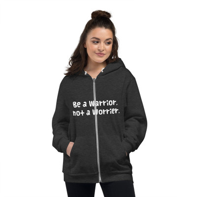 Be a Warrior, not a Worrier. - Unisex Flex Fleece Zip Hoodie Funny quotes 7824330