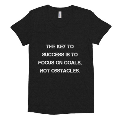 The key to success is to focus on goals, not obstacles. - Women's Tri-Blend T-Shirt Motivational quotes 7824526