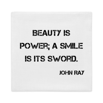 Beauty is power; a smile is its sword. - John Ray - Premium Pillow Case Motivational quotes 7828903