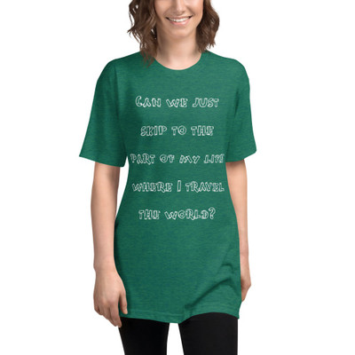 Can we just skip to the part of my life where I travel the world? - Unisex Short Sleeve Track Shirt Funny quotes 7822871