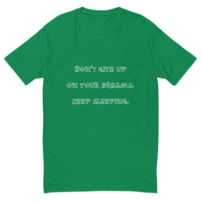 Don't give up on your dreams. keep sleeping. - Fitted Long Sleeve Crew Funny quotes 7821466