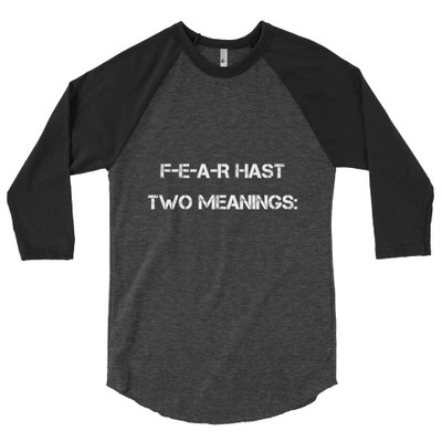F-E-A-R hast two meanings: - Poly-Cotton 3/4 Sleeve Raglan Shirt Motivational quotes 7826869