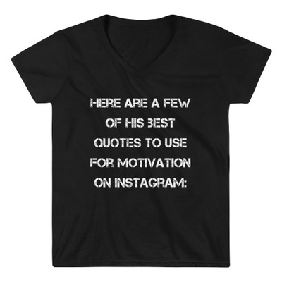 Here are a few of his best quotes to use for motivation on Instagram: - Lightweight V-Neck T-Shirt Motivational quotes 7832073