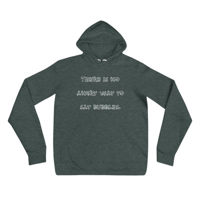 There is no angry way to say bubbles. - Unisex Fleece Pullover Hoodie Funny quotes 7832148