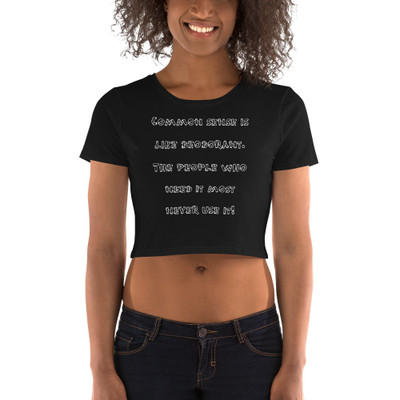 Common sense is like deodorant. The people who need it most never use it! - Women's Crop Tee Funny quotes 7827130